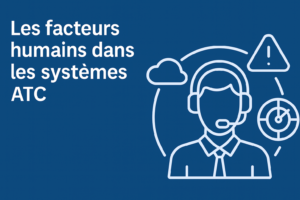 Lire la suite à propos de l’article 1. Les facteurs humains dans les systèmes ATC